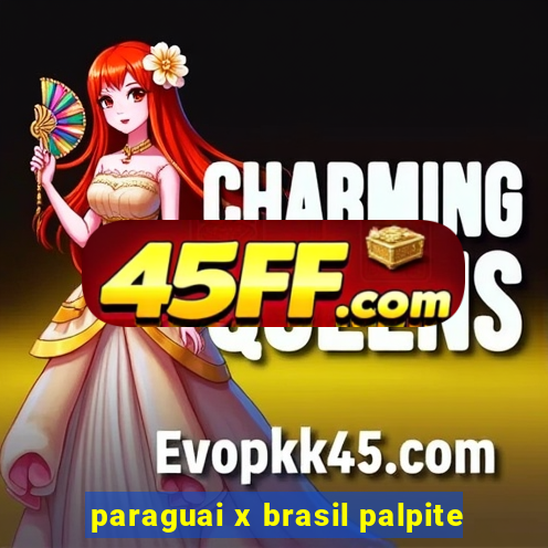 paraguai x brasil palpite